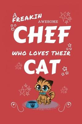 Book cover for A Freakin Awesome Chef Who Loves Their Cat