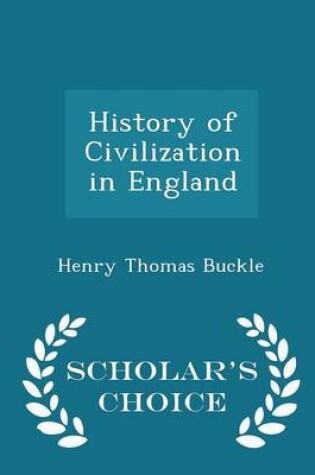 Cover of History of Civilization in England - Scholar's Choice Edition