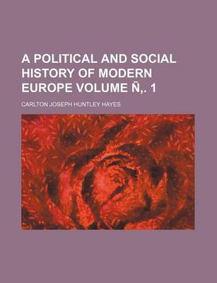 Book cover for A Political and Social History of Modern Europe Volume N . 1