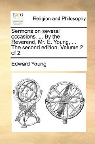 Cover of Sermons on Several Occasions. ... by the Reverend, Mr. E. Young, ... the Second Edition. Volume 2 of 2
