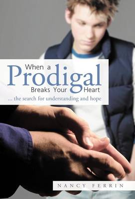 Cover of When A Prodigal Breaks Your Heart