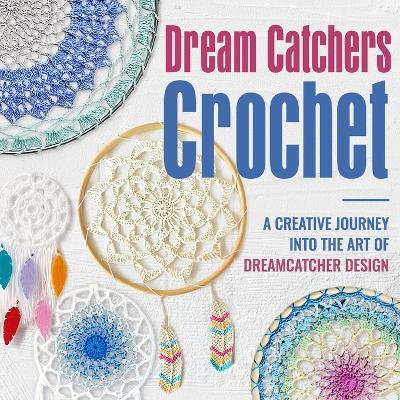 Book cover for Dream Catchers Crochet