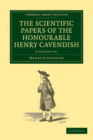 Cover of The Scientific Papers of the Honourable Henry Cavendish, F. R. S. 2 Volume Set