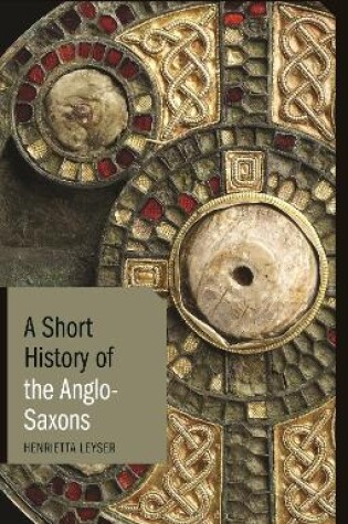 Cover of A Short History of the Anglo-Saxons