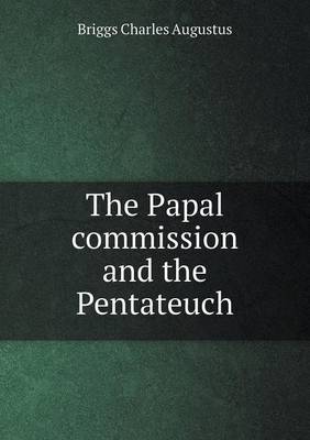 Book cover for The Papal commission and the Pentateuch