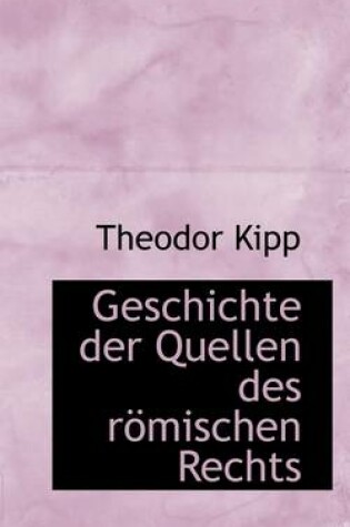 Cover of Geschichte Der Quellen Des R Mischen Rechts