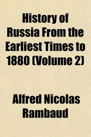 Cover of History of Russia from the Earliest Times to 1880 (Volume 2)