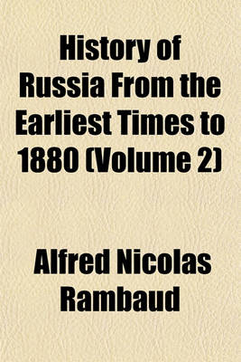 Book cover for History of Russia from the Earliest Times to 1880 (Volume 2)