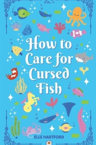 Cover of How to Care for Cursed Fish