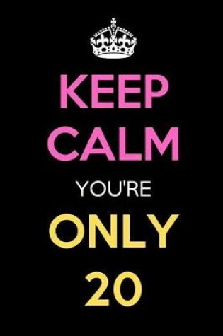 Cover of Keep Calm You're Only 20