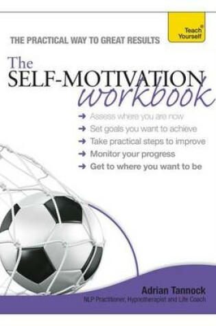 Cover of The Self-Motivation Workbook: Teach Yourself