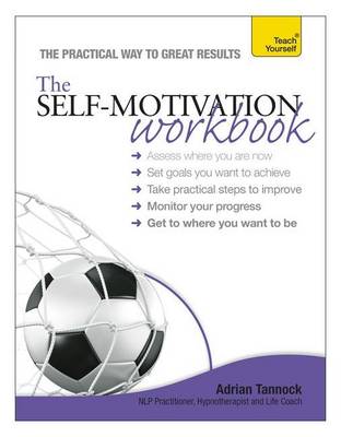 Book cover for The Self-Motivation Workbook: Teach Yourself
