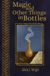 Book cover for Magic and Other Things in Bottles