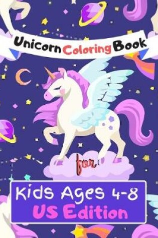 Cover of Unicorn Coloring Book for Kids Ages (4-8) US Edition