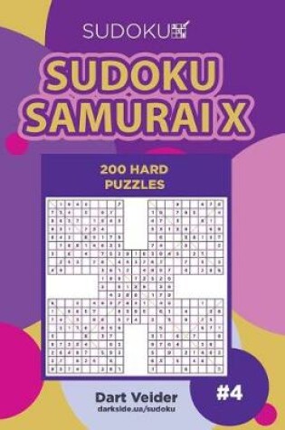 Cover of Sudoku Samurai X - 200 Hard Puzzles (Volume 4)