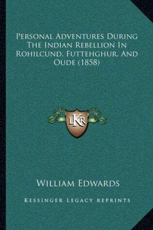 Cover of Personal Adventures During the Indian Rebellion in Rohilcund, Futtehghur, and Oude (1858)