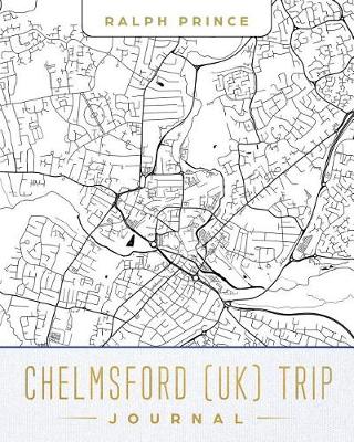 Book cover for Chelmsford (Uk) Trip Journal