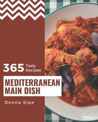 Book cover for 365 Tasty Mediterranean Main Dish Recipes