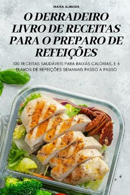 Cover of O Derradeiro Livro de Receitas Para O Preparo de Refeições