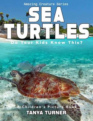 Book cover for SEA TURTLES Do Your Kids Know This?