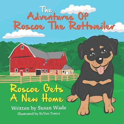 Cover of The Adventures of Roscoe The Rottweiler
