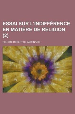 Cover of Essai Sur L'Indifference En Matiere de Religion (2)