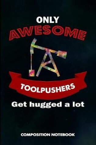 Cover of Only Awesome Toolpushers Get Hugged a Lot