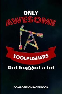 Book cover for Only Awesome Toolpushers Get Hugged a Lot