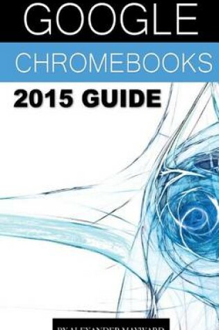 Cover of Google Chromebooks 2015 Guide