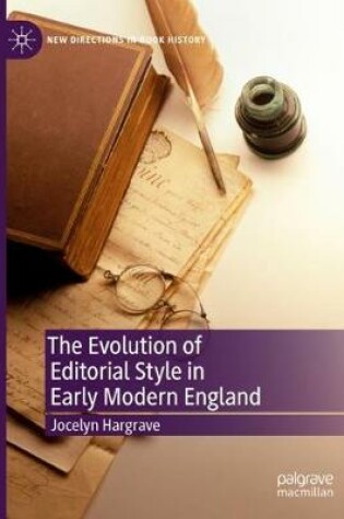 Cover of The Evolution of Editorial Style in Early Modern England
