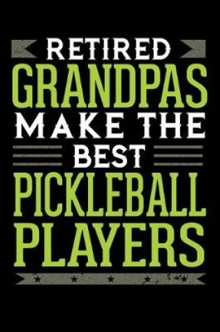 Cover of Retired Grandpas Make The Best Pickleball Players