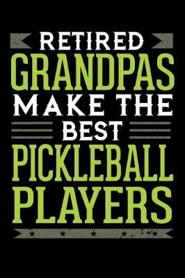 Book cover for Retired Grandpas Make The Best Pickleball Players