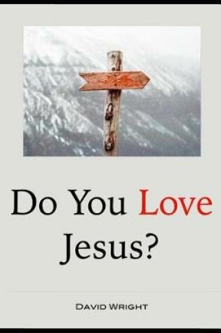 Cover of Do You Love Jesus?