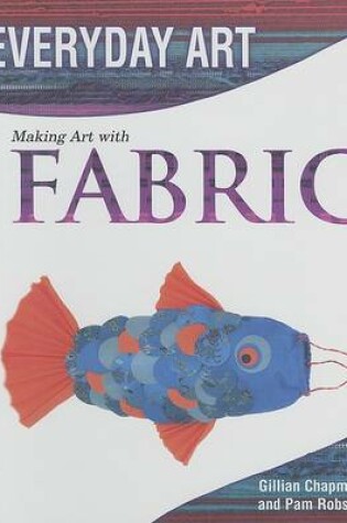 Cover of Making Art with Fabric