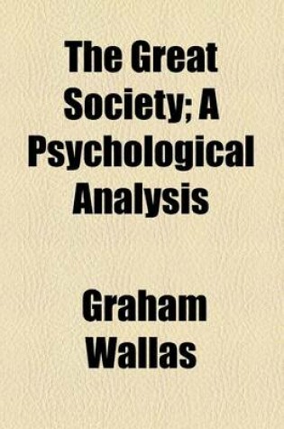 Cover of The Great Society; A Psychological Analysis