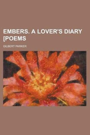 Cover of Embers. a Lover's Diary [Poems