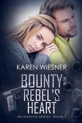 Book cover for Bounty on the Rebel's Heart, Book 3 of the Incognito Series