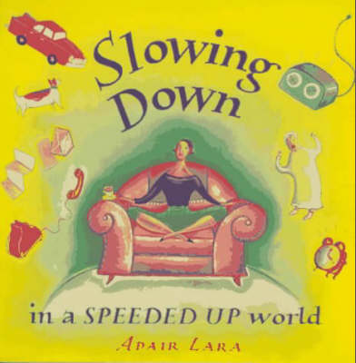 Book cover for Slowing Down in a Speeded Up World